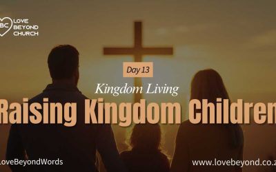 Day 13: Raising Kingdom Children