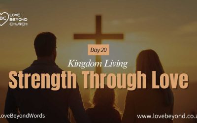Day 20: Strength Through Love