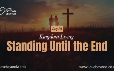 Day 28: Standing Until the End