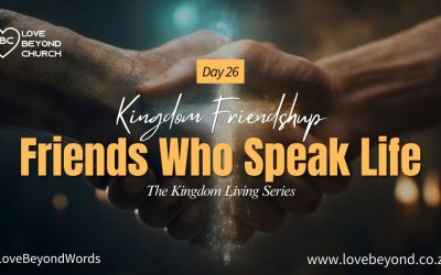 Day 26: Friends Who Speak Life