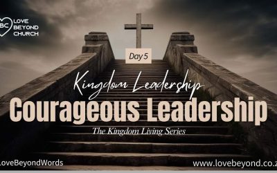 Day 5: Courageous Leadership