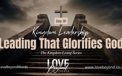 Day 30: Leadership That Glorifies God