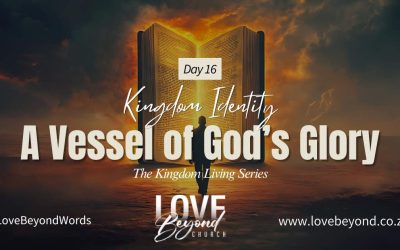 Day 16: A Vessel of God’s Glory