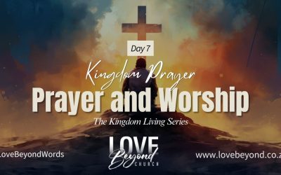 Day 7: Prayer and Worship